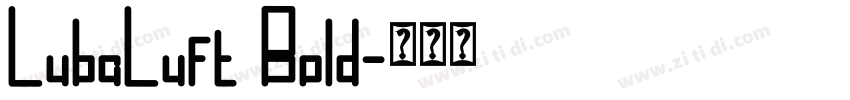 LubaLuft Bold字体转换 LubaLuft Bold字体转换